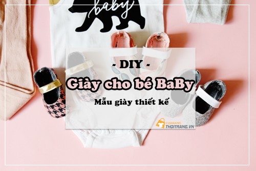 Giày Baby: Cách may giày đơn giản cho bé sơ sinh