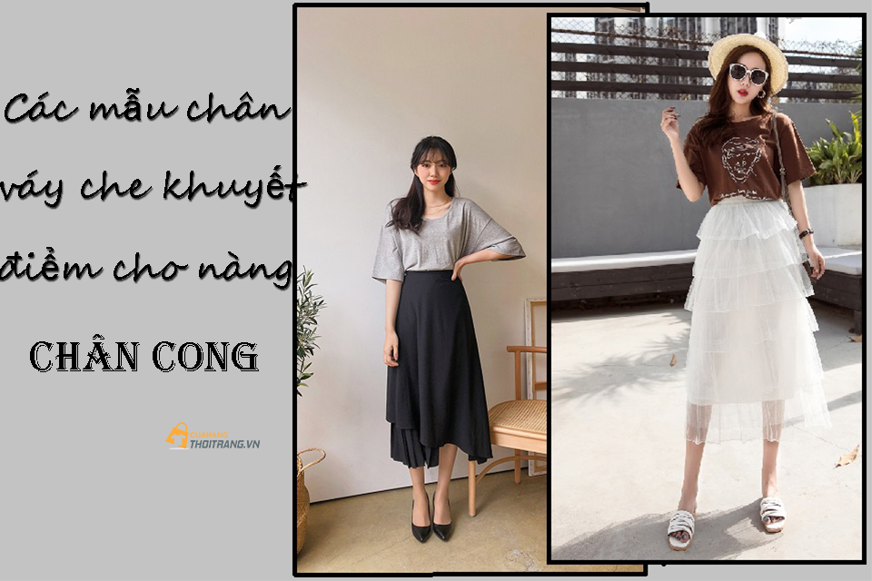 Mẹo chọn trang phục che khuyết điểm cho nàng chân cong  Báo Phụ Nữ Việt Nam