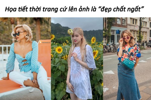 Đừng bỏ lỡ 7 họa tiết thời trang cứ lên ảnh là 