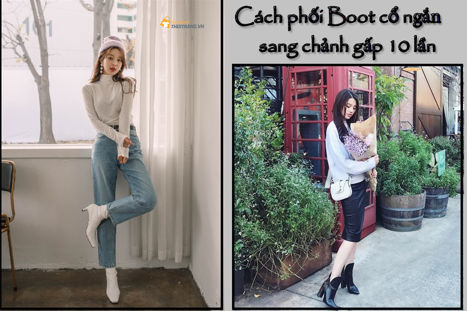 Phối boot cổ ngắn với 3 item sau để sang chảnh gấp 10 lần